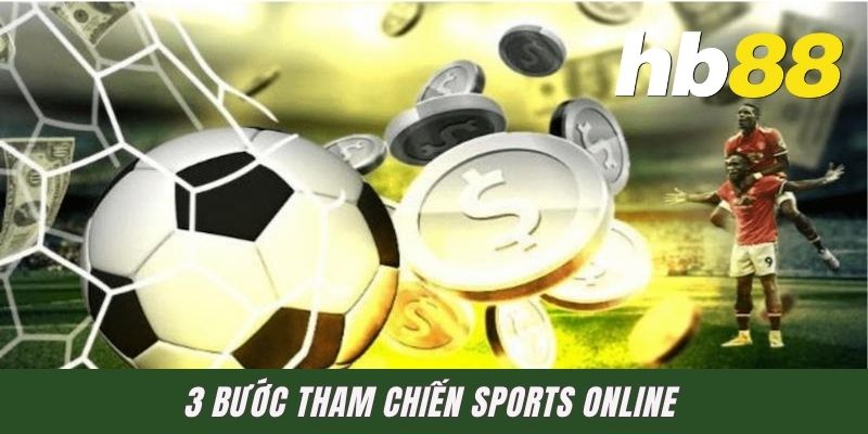 3 bước tham chiến sports online