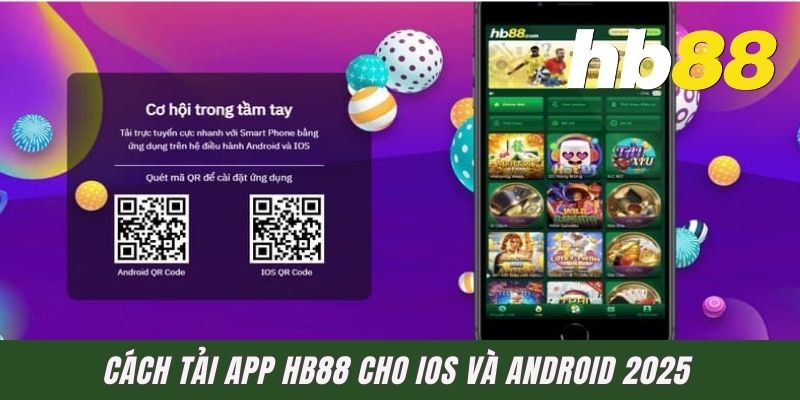 Cách tải app HB88 cho IOS và Android 2025