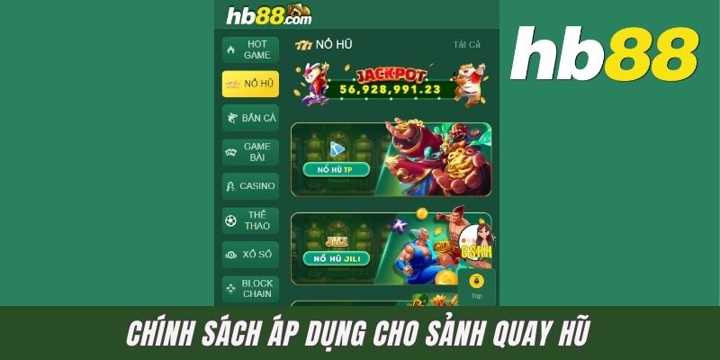 Chính sách áp dụng cho sảnh quay hũ