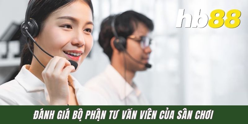 Đánh giá bộ phận tư vấn viên của sân chơi
