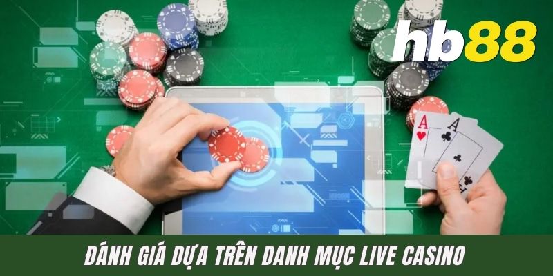 Đánh giá dựa trên danh mục Live Casino