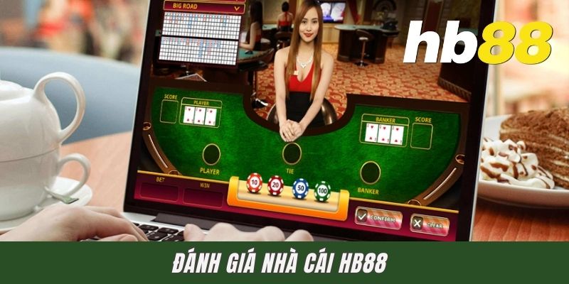 Đánh Giá Nhà Cái HB88 - Bóc Tách Chi Tiết Cho Dân Chơi Việt