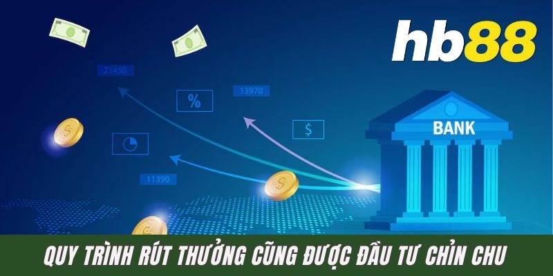 Quy trình rút thưởng cũng được đầu tư chỉn chu