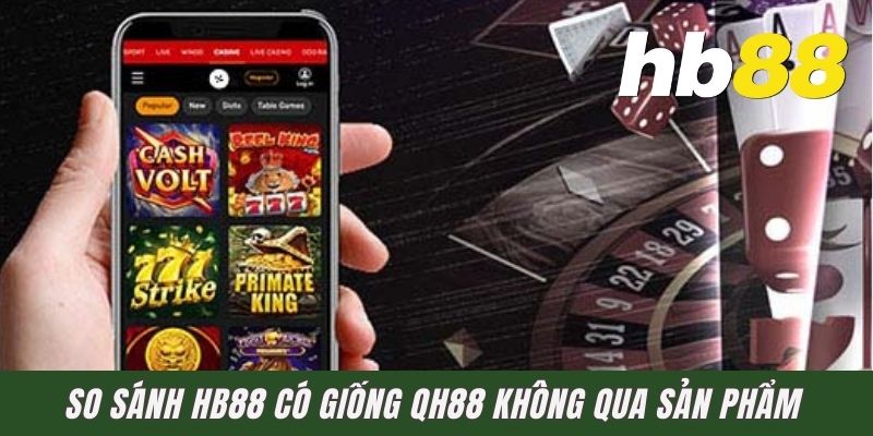 So sánh HB88 có giống QH88 không qua sản phẩm