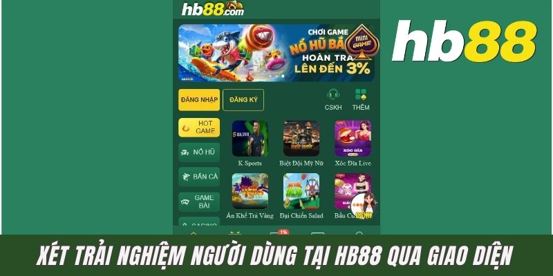 Xét trải nghiệm người dùng tại HB88 qua giao diện