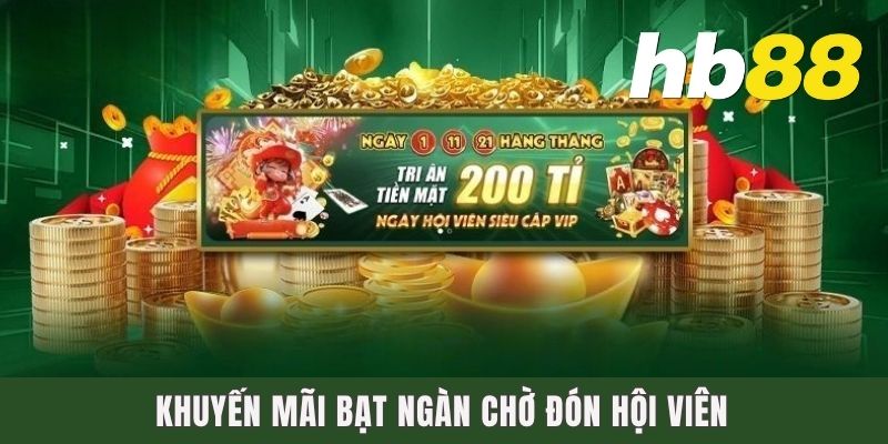 Khuyến mãi bạt ngàn chờ đón hội viên