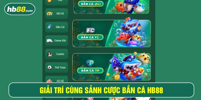 Bắn cá đổi thưởng siêu cao cùng nhà cái HB88 